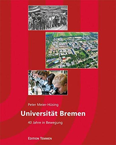 Universität Bremen. Vierzig Jahre in Bewegung