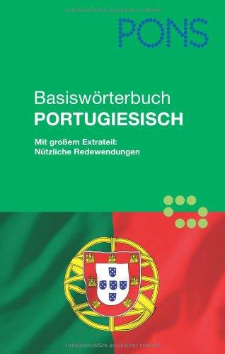 PONS Basiswörterbuch Portugiesisch für unterwegs, Alltag und Beruf: Mit großem Extrateil: Nützliche Redewendungen. Portugiesisch-Deutsch/Deutsch-Portugiesisch ca. 42.000 Stichwörter u. Wendungen