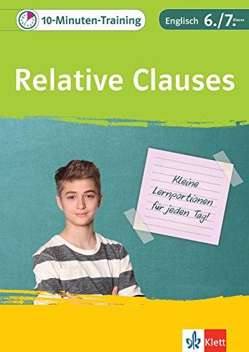 Klett Das 10-Minuten-Training Englisch Grammatik Relativsätze 6./7. Klasse: Kleine Lernportionen für jeden Tag (Klett 10-Minuten-Training)