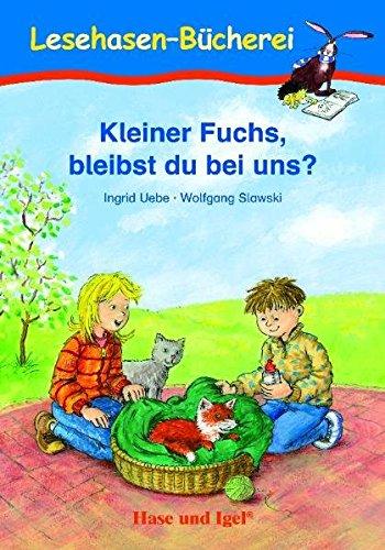 Kleiner Fuchs, bleibst du bei uns?: geb. Ausgabe