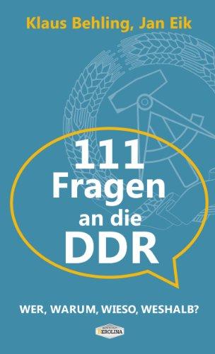 111 Fragen an die DDR: Wer, Warum, Wieso, Weshalb?