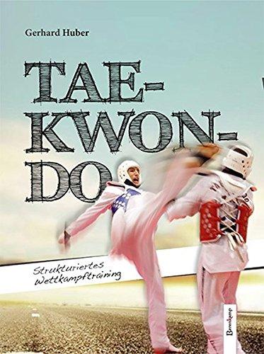 TAE-KWON-DO: Strukturiertes Wettkampftraining