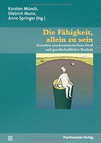 Die Fähigkeit, allein zu sein: Zwischen psychoanalytischem Ideal und gesellschaftlicher Realität