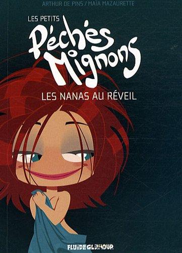 Les petits péchés mignons. Vol. 1. Les nanas au réveil