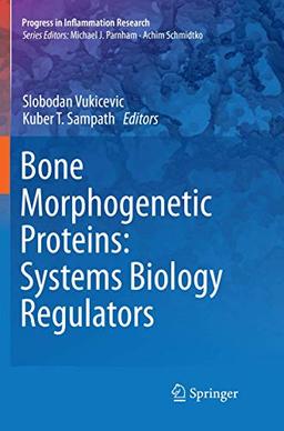 Bone Morphogenetic Proteins: Systems Biology Regulators (Progress in Inflammation Research)