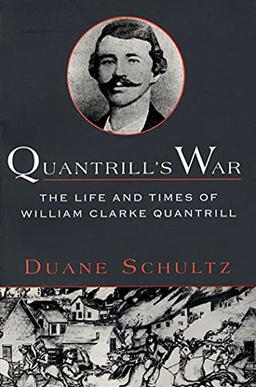 Quantrills War P: The Life & Times of William Clarke Quantrill, 1837-1865