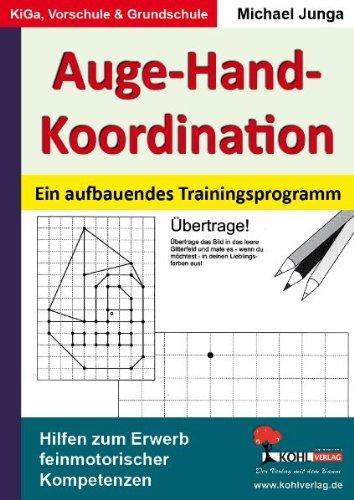 Auge-Hand-Koordination: Ein aufbauendes Trainingsprogramm zum Erwerb feinmotorischer Kompetenzen