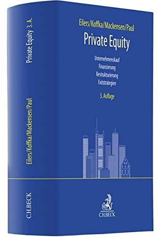 Private Equity: Unternehmenskauf, Finanzierung, Restrukturierung, Exitstrategien