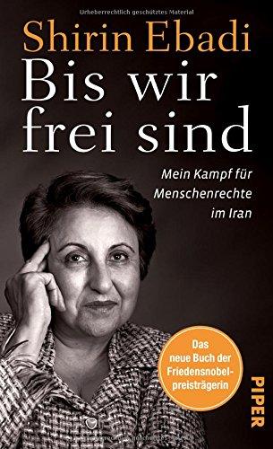 Bis wir frei sind: Mein Kampf für Menschenrechte im Iran