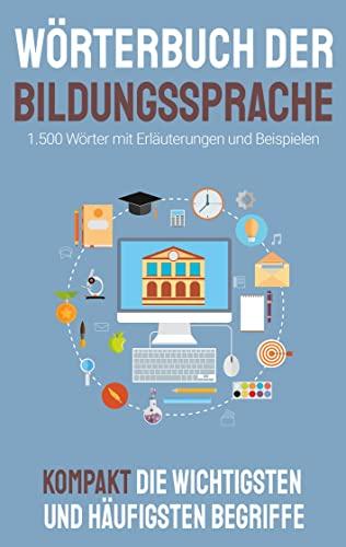 Wörter der Bildungssprache: KOMPAKT - Die wichtigsten und häufigsten Wörter