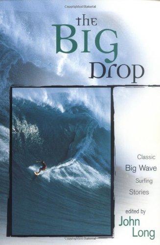 The Big Drop: Classic Big Wave Surfing Stories (Adventure)