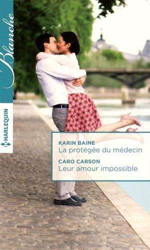 La protégée du médecin. Leur amour impossible