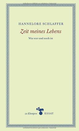 Zeit meines Lebens: Was war und noch ist (zu Klampen Essays)