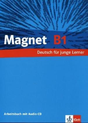 Magnet / Arbeitsbuch mit Audio-CD B1: Deutsch für junge Lerner