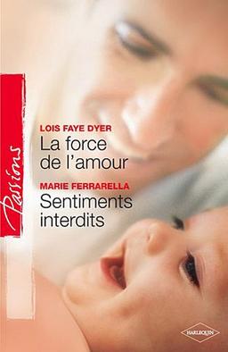 La force de l'amour. Sentiments interdits