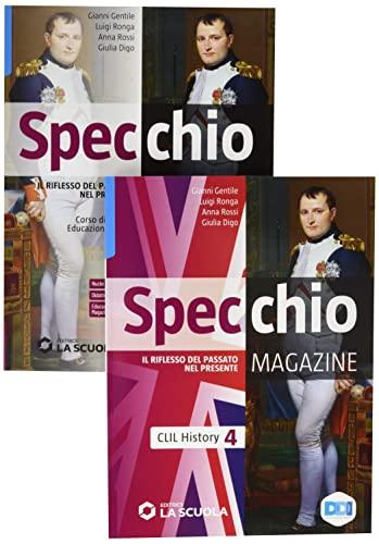 Specchio magazine. Corso di storia, educazione civica. Con CLIL. Per le Scuole superiori. Con e-book. Con espansione online. Il Settecento e l’Ottocento (Vol. 4)