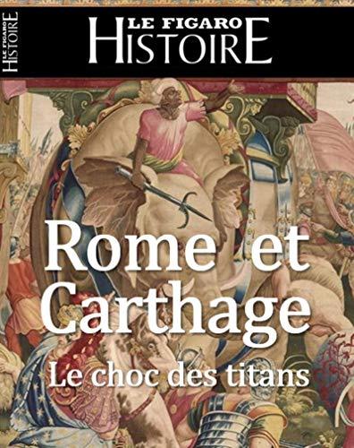 Le Figaro histoire, n° 55. Rome & Carthage : le choc des titans