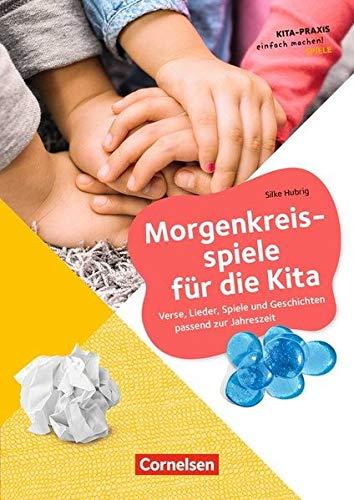 Kita-Praxis - einfach machen! - Sozialkompetenz / Morgenkreisspiele für die Kita: Verse, Lieder, Spiele und Geschichten passend zur Jahreszeit. Buch