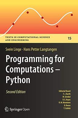 Programming for Computations - Python: A Gentle Introduction to Numerical Simulations with Python 3.6 (Texts in Computational Science and Engineering (15), Band 15)