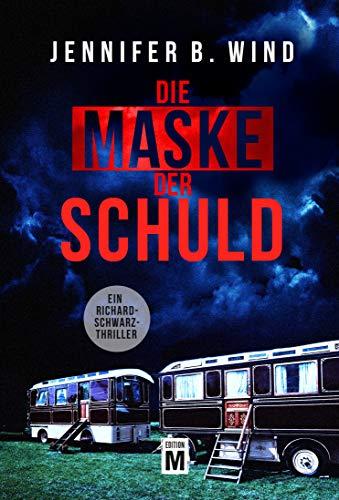 Die Maske der Schuld (Ein Richard-Schwarz-Thriller, Band 2)