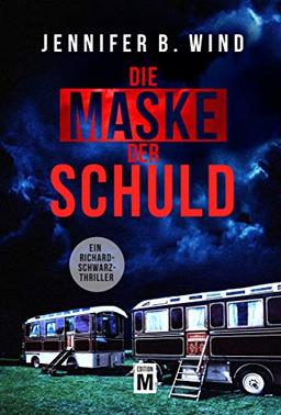 Die Maske der Schuld (Ein Richard-Schwarz-Thriller, Band 2)