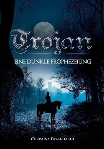 Trojan: Eine dunkle Prophezeiung