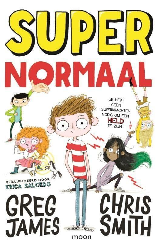 Super normaal: je hebt geen superkrachten nodig om een held te zijn (Super normaal, 1)