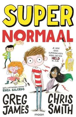 Super normaal: je hebt geen superkrachten nodig om een held te zijn (Super normaal, 1)