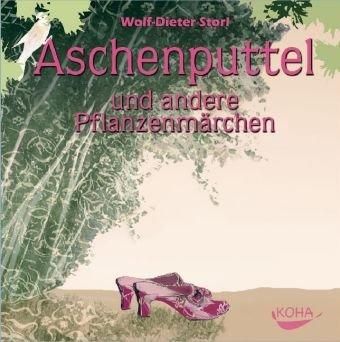 Aschenputtel. Audio-CD: und andere Pflanzenmärchen