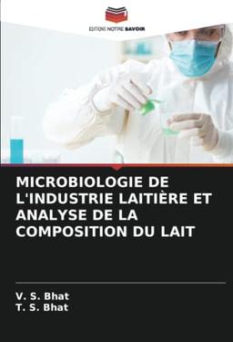 MICROBIOLOGIE DE L'INDUSTRIE LAITIÈRE ET ANALYSE DE LA COMPOSITION DU LAIT