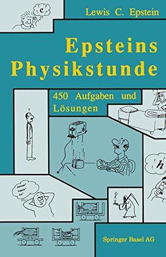 Epsteins Physikstunde: 450 AUFGABEN UND LÖSUNgen