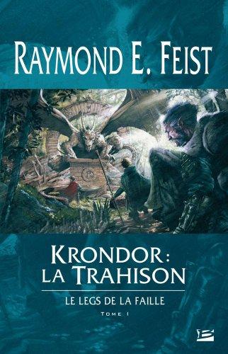 Le legs de la faille. Vol. 1. Krondor, la trahison