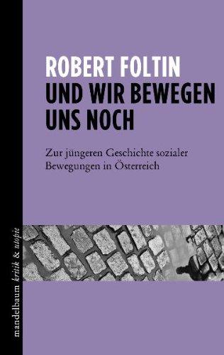 Und wir bewegen uns noch: Zur jüngeren Geschichte sozialer Bewegungen in Österreich