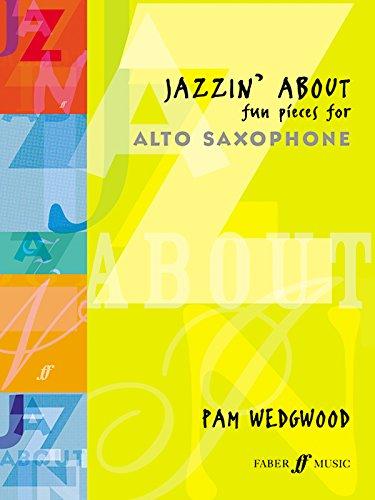 Jazzin' About: Fun Pieces for Alto Saxophone: (Alto Saxophone and Piano)