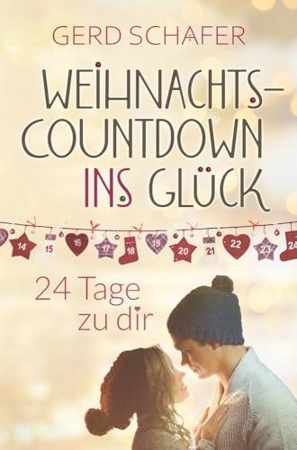 Weihnachtscountdown ins Glück: 24 Tage zu dir