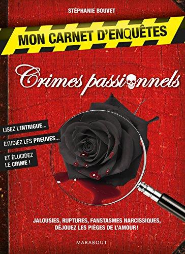 Crimes passionnels : mon carnet d'enquêtes