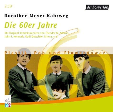 Die 60er Jahre, Plastik, Pop und Flower-Power, 2 CD-Audio