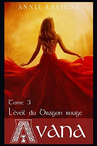 Avana: Tome 3 L'éveil du Dragon rouge