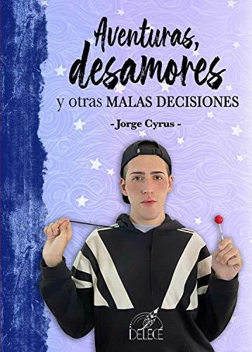 Aventuras, desamores y otras malas decisiones