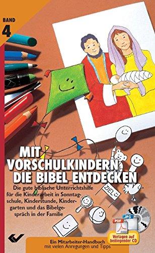 Mit Vorschulkindern die Bibel entdecken Bd. 4: mit CD-ROM