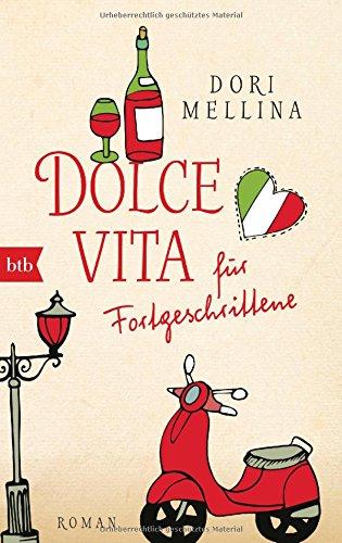 Dolce vita für Fortgeschrittene: Roman