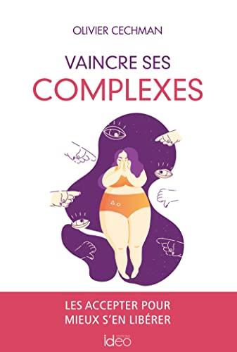 Vaincre ses complexes : les accepter pour mieux s'en libérer