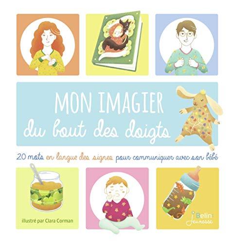 Mon imagier du bout des doigts : 20 mots en langue des signes pour communiquer avec son bébé