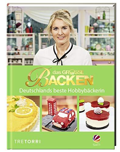 Das große Backen: Deutschlands bester Hobbybäcker - Das Siegerbuch 2020