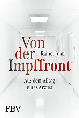 Von der Impffront: Aus dem Alltag eines Arztes