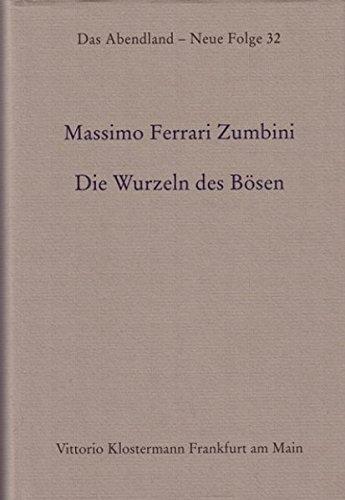 Die Wurzeln des Bösen: Gründerjahre des Antisemitismus: Von der Bimarckzeit zu Hitler (Das Abendland. Forschungen zur Geschichte europäischen Geisteslebens, Band 32)