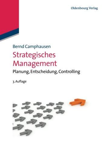 Strategisches Management: Planung, Entscheidung, Controlling