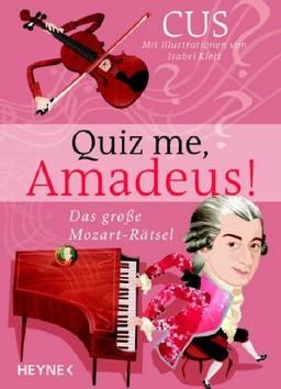 Quiz me, Amadeus! Das große Mozart-Rätsel