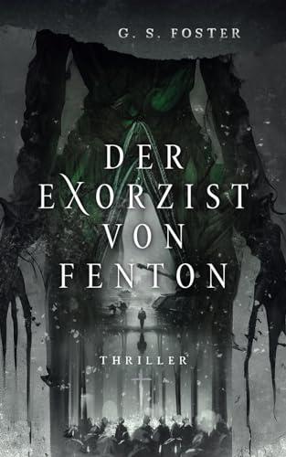 Der Exorzist von Fenton (Die Fenton-Chroniken, Band 2)