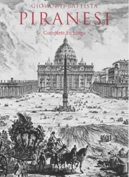 Giovanni Battista Piranesi : l'oeuvre intégrale